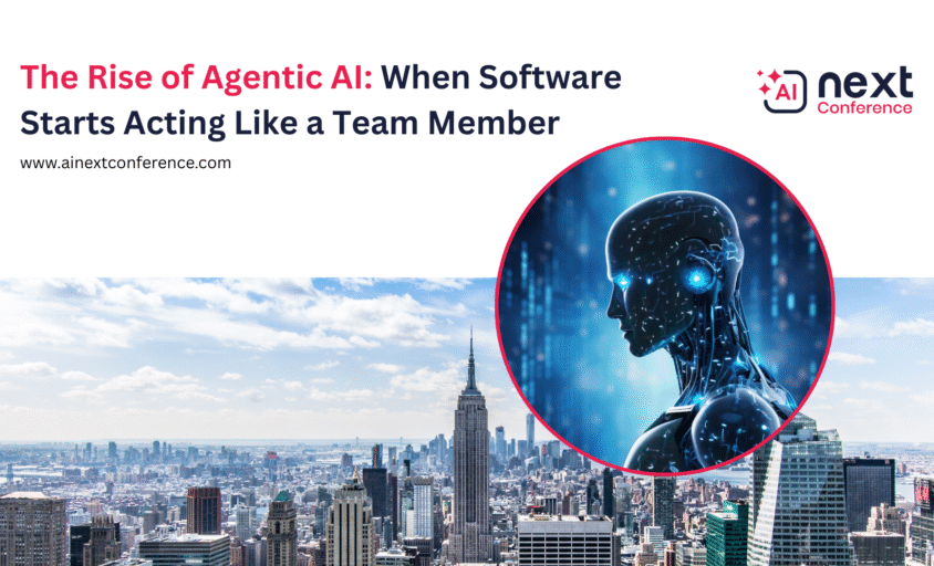 The Rise of Agentic AI: When Software Starts Acting Like a Team Member